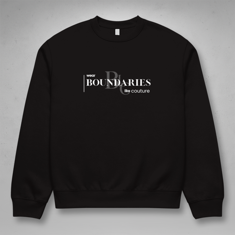 Boundaries Like Couture Sweatshirt