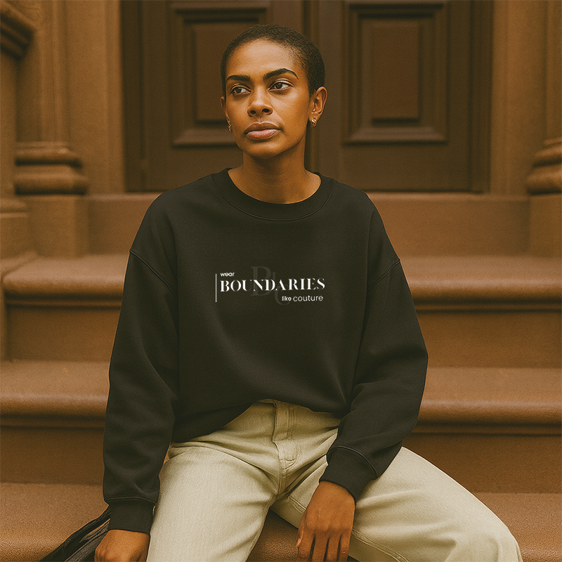 Boundaries Like Couture Sweatshirt