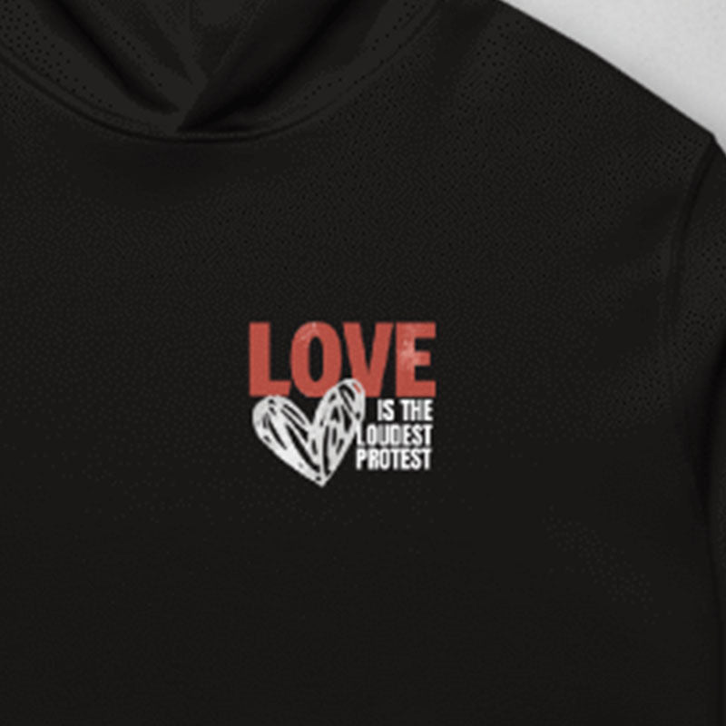 Love is the Loudest Protest Hoodie White