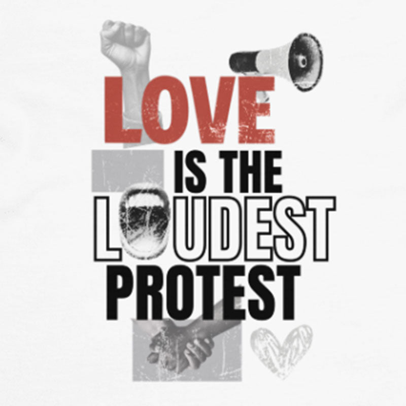 Love is the Loudest Protest Hoodie White