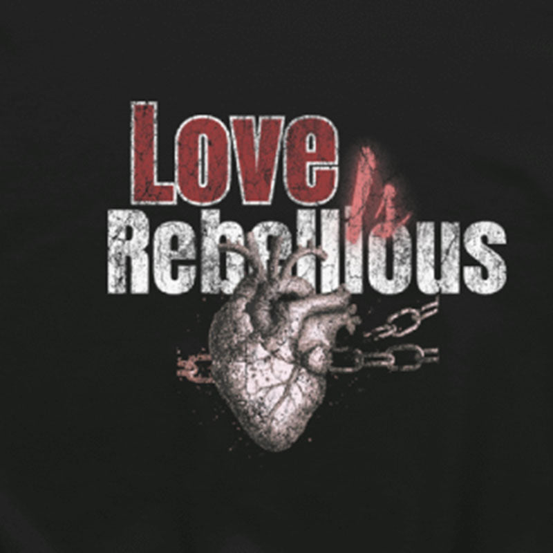 Love Is Rebellious Graphic Tee