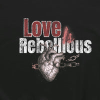 Love Is Rebellious Graphic Tee