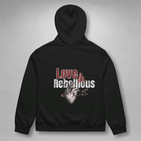 Love Is Rebellious Hoodie