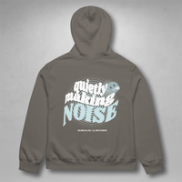 Quietly Making Noise Hoodie