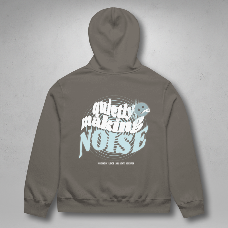 Quietly Making Noise Hoodie