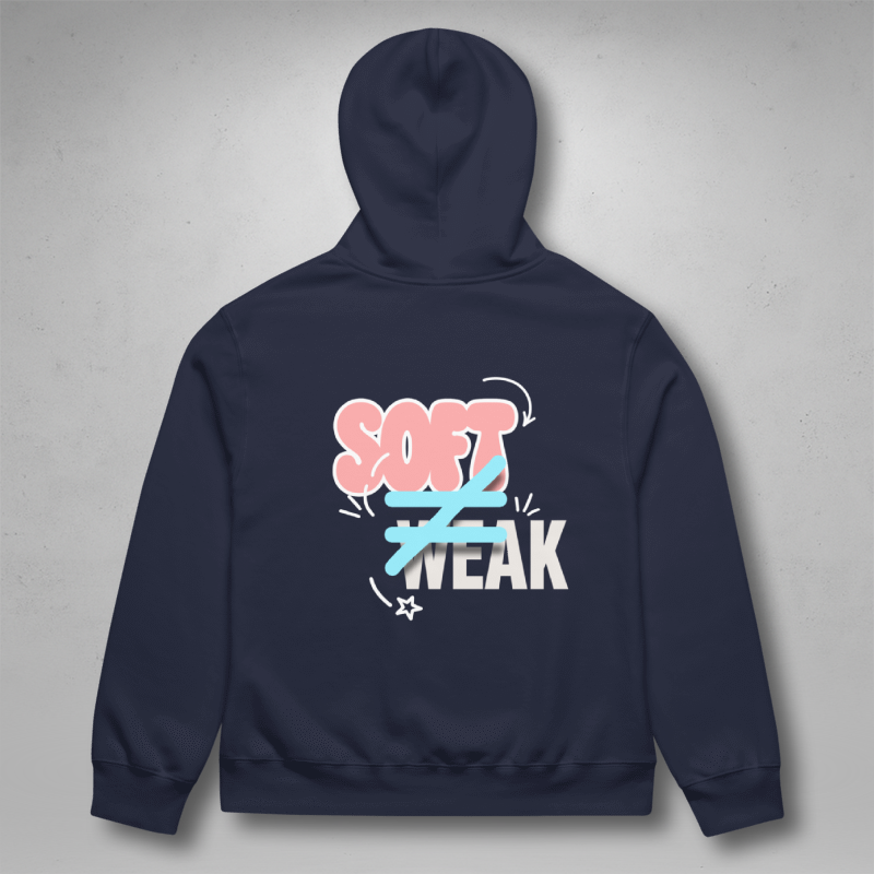 Soft Not Weak Hoodie